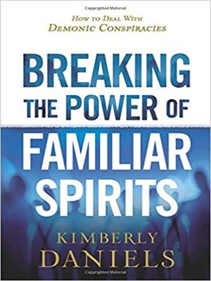 cover image of Breaking the Power of Familiar Spirits